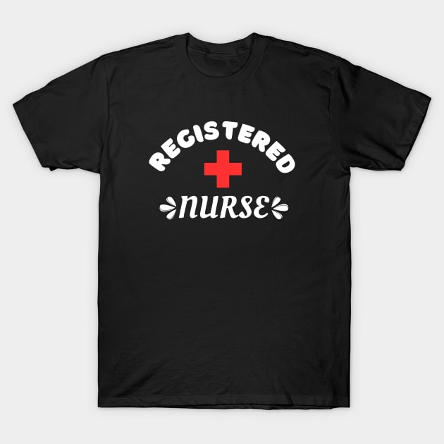 Registered Nurse, RN Nurse T-Shirt by Teesquares